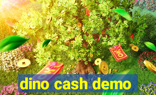 dino cash demo